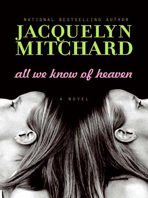 Title details for All We Know of Heaven by Jacquelyn Mitchard - Wait list